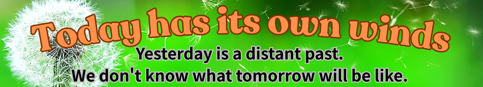 Today has its own winds